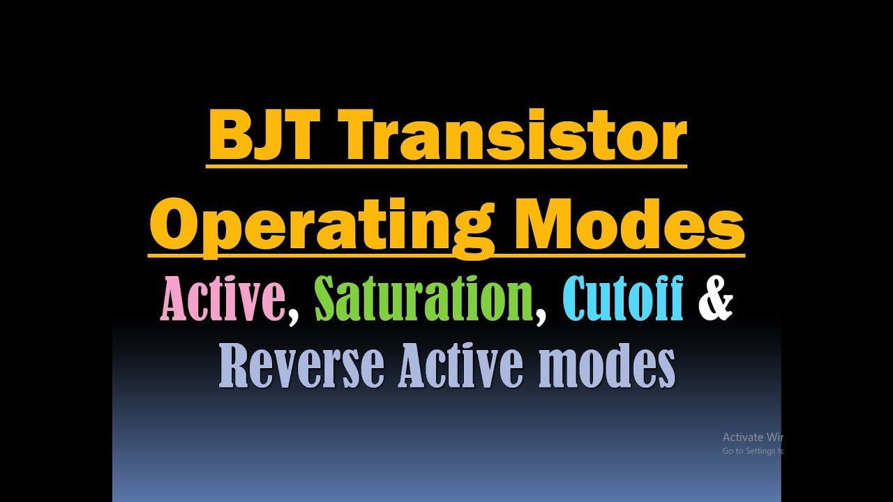 BJT Transistor Operation Modes/Active, Saturation, Cutoff and Reverse Active modes of BJT Transistor