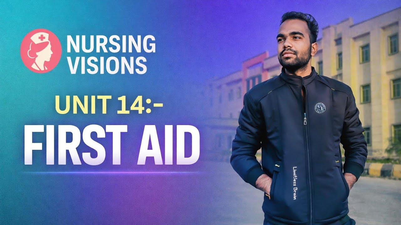 First Aid Unit 14 | BSc Nursing 1st Year | Complete Explanation