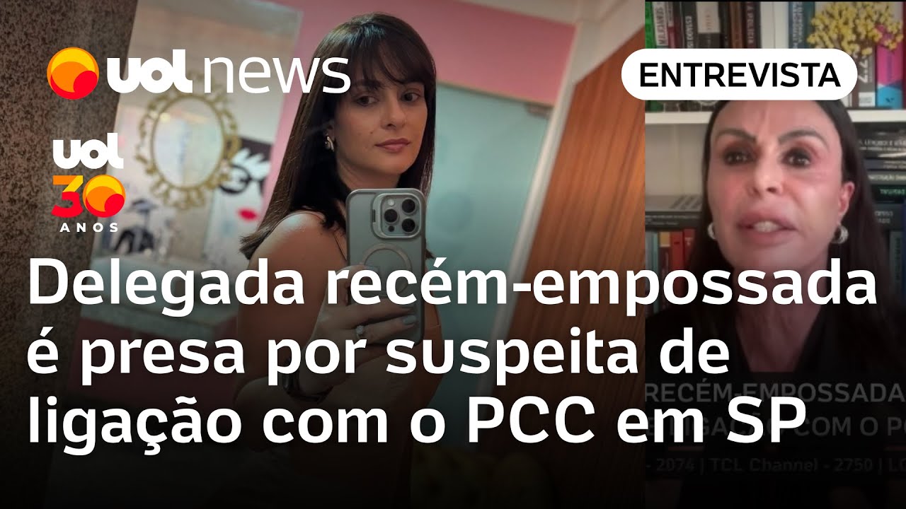 Delegada é presa por suspeita de ligação com PCC; 'Crime organizado cada vez mais ousado', diz juíza