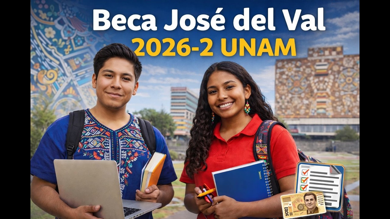 Beca José del Val 2026-2 UNAM: Requisitos y registro en INTEGRA (Licenciatura y Media Superior)
