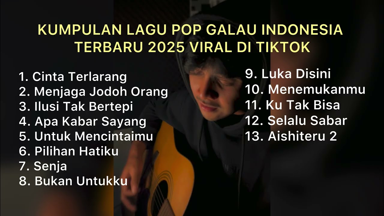 KUMPULAN LAGU POP GALAU INDONESIA TERBARU 2025 VIRAL DI TIKTOK || Playlist lagu galau brutall