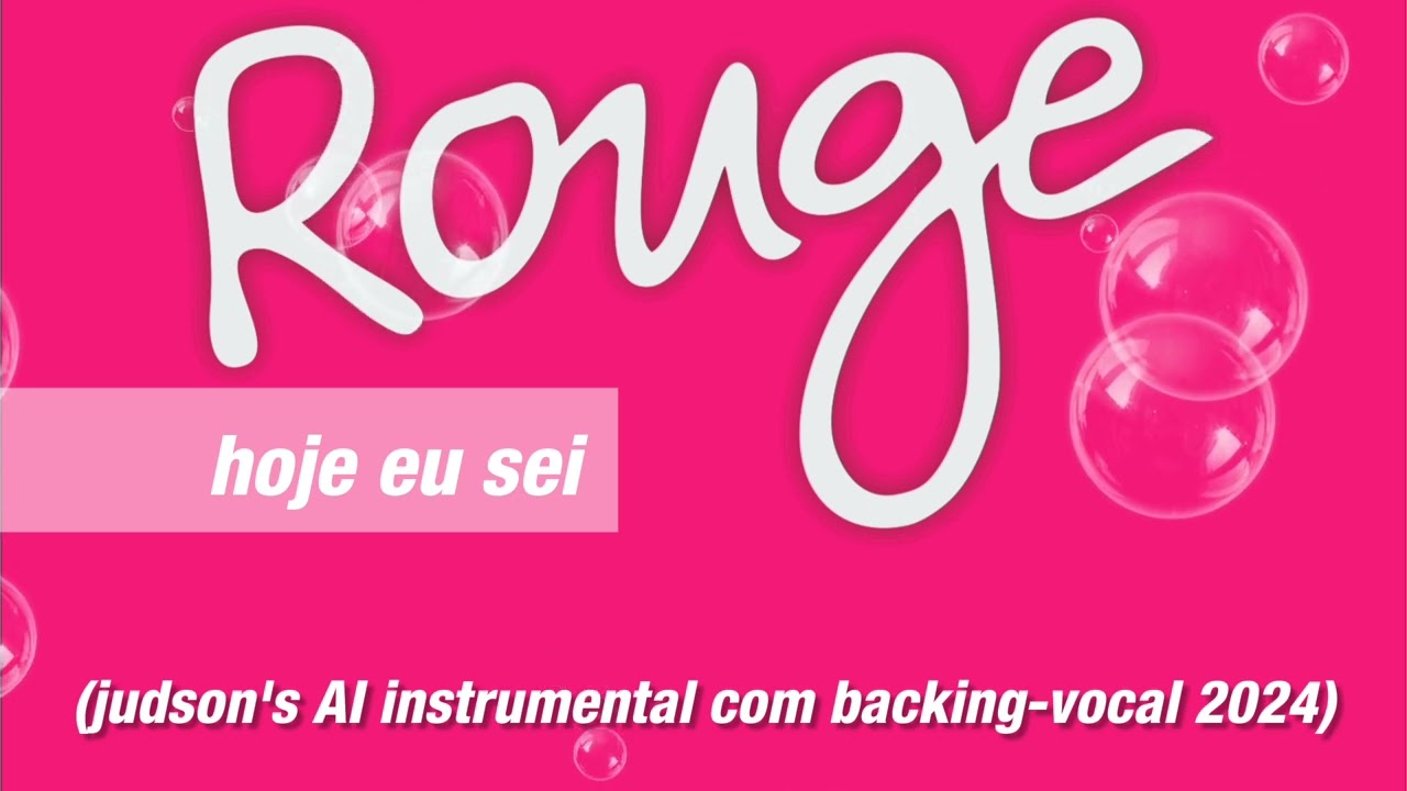 Rouge - hoje eu sei (judson's AI instrumental com backing-vocal 2024)