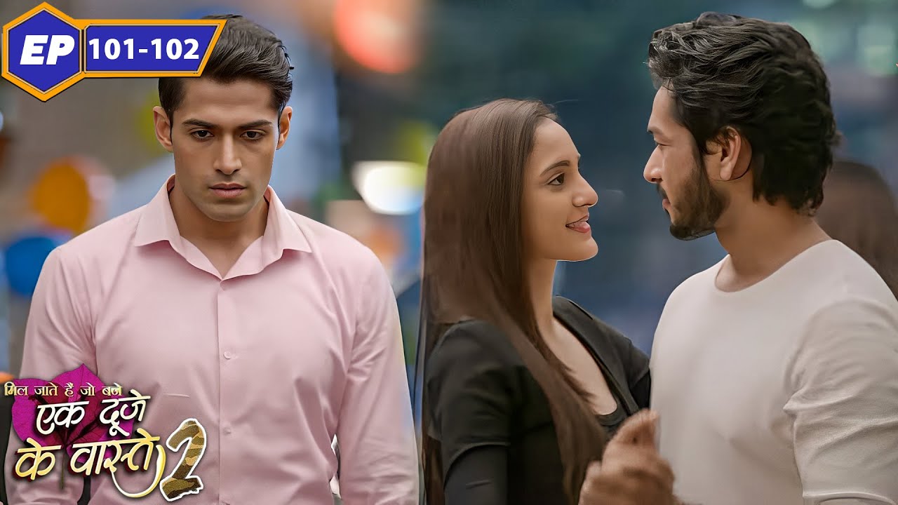 सुमन और विक्रम को साथ देखकर श्रवण हुआ परेशान | Ep 101 - 102 | Ek Duje Ke Vaaste 2 TV Serial Hindi