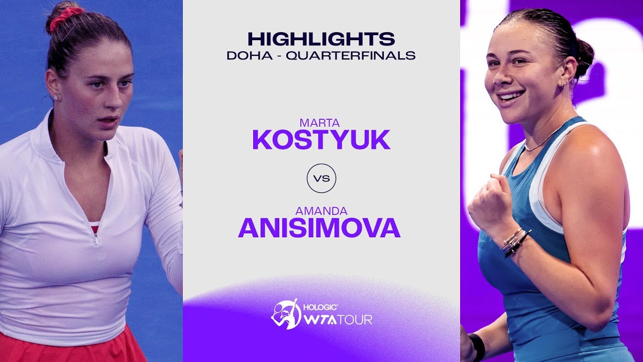Marta Kostyuk vs. Аманда Анимимова | 2025 Doha Quarterfinal | WTA Match Highlights