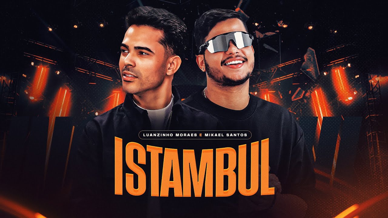 Istambul - Luanzinho e @MikaelSantoscantor (Clipe Oficial)