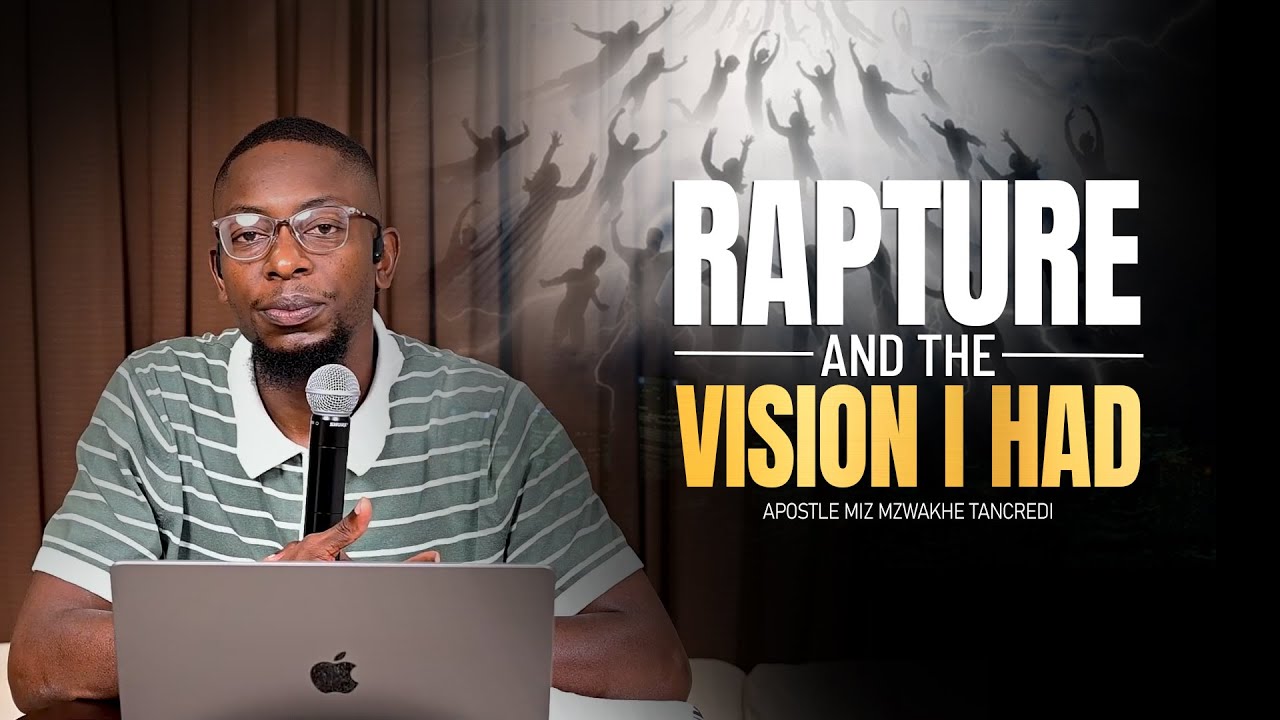 Rapture and the Vision I had | Apostle Miz Mzwakhe Tancredi