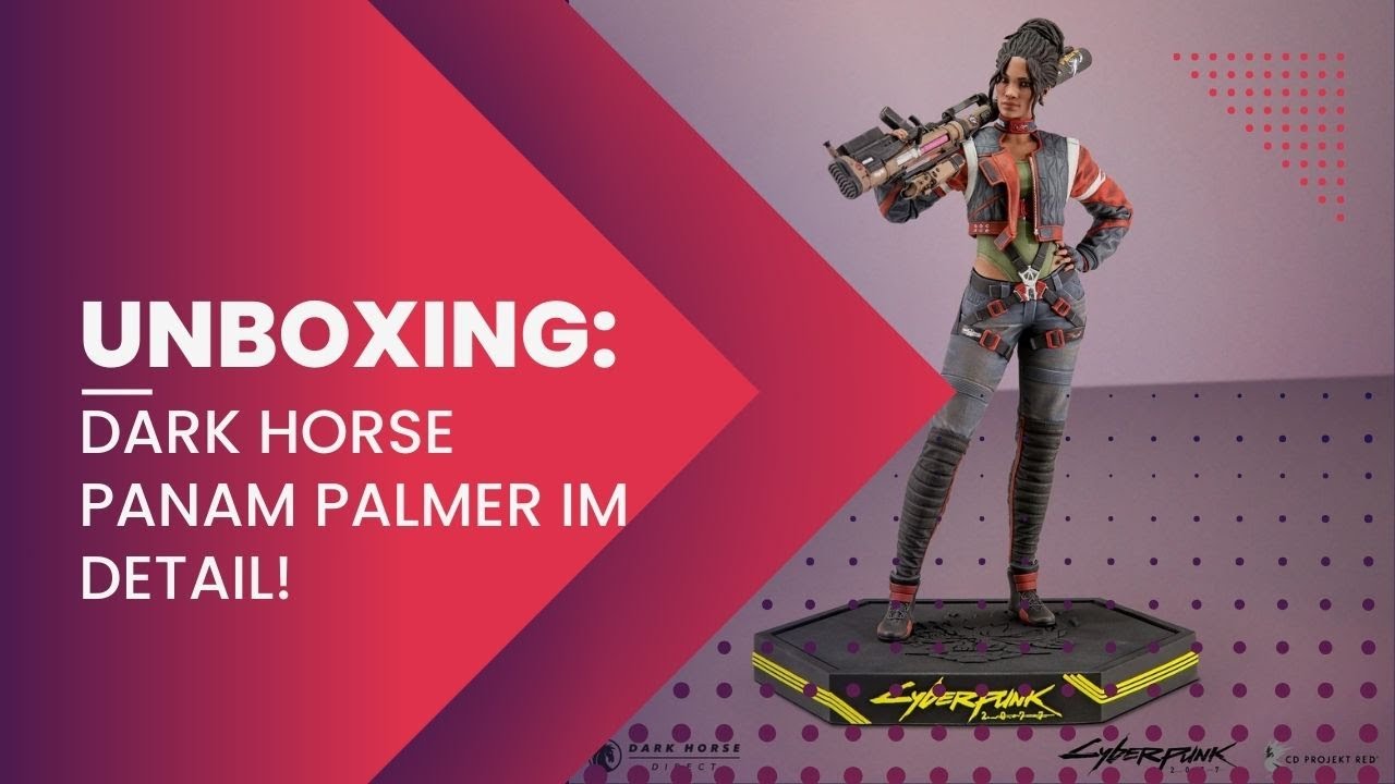 Unboxing: Cyberpunk 2077 | Dark Horse Panam Palmer im Detail!