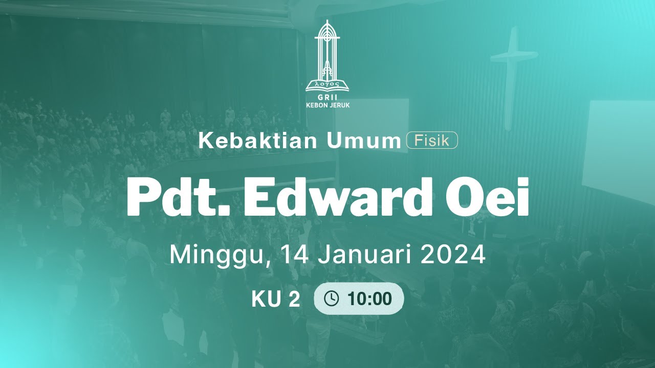 Pdt. Edward Oei - (Kebaktian Umum II - 14 Jan 2024)