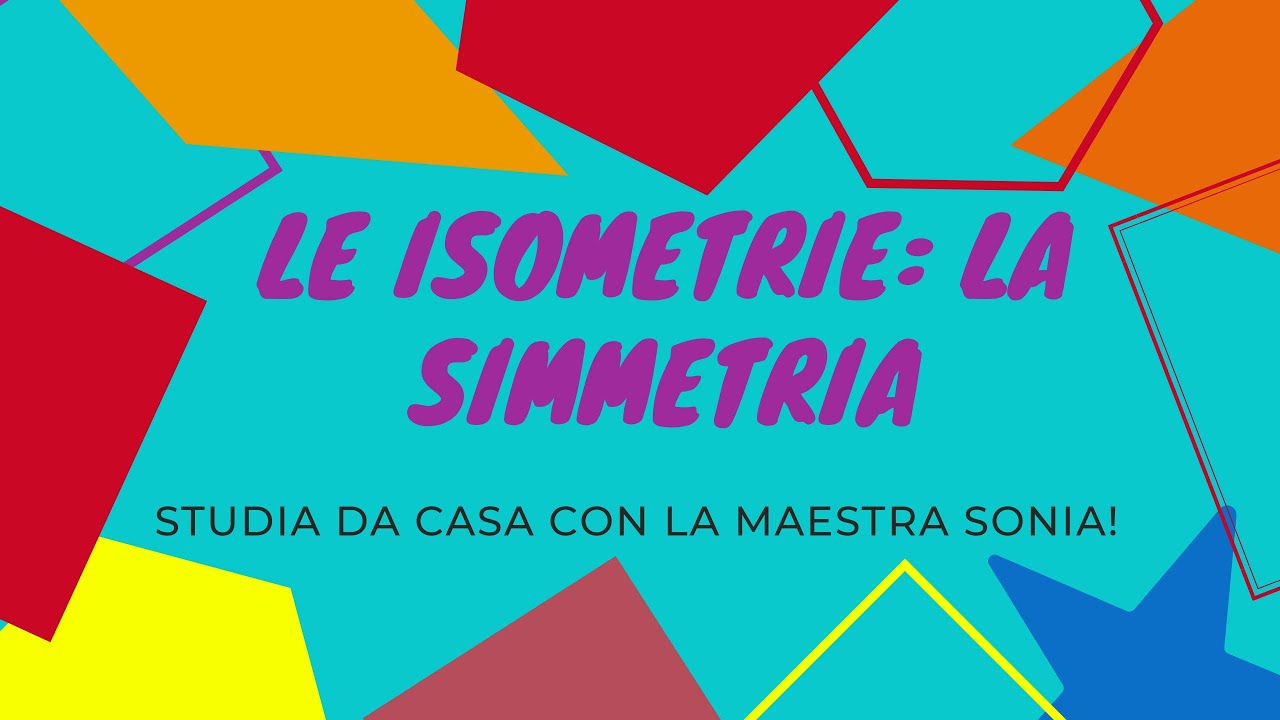 LE ISOMETRIE - LA SIMMETRIA
