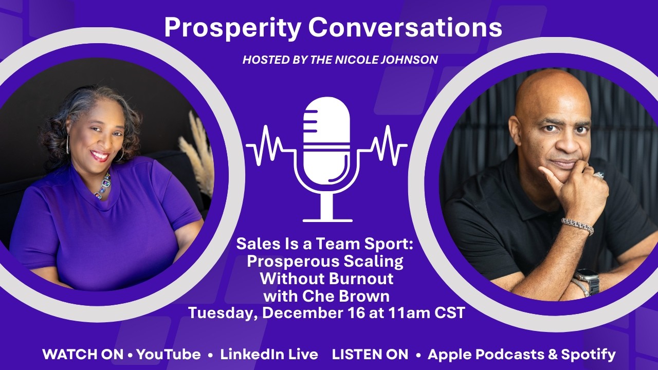 Prosperity Conversations with Che Brown--Sales Is a Team Sport: Scaling Without Burnout