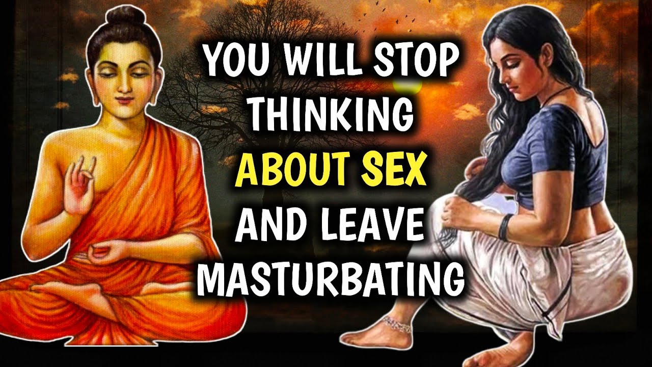YOU WILL STOP THINKING ABOUT SEX AND LEAVE MASTURBATING | BUDDHA AND PROSTITUTE STORY |