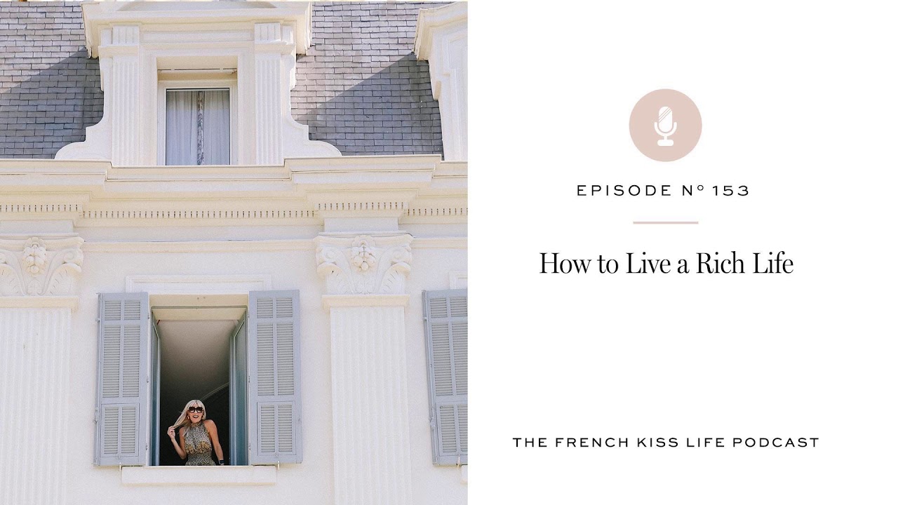 153: How to Live a Rich Life