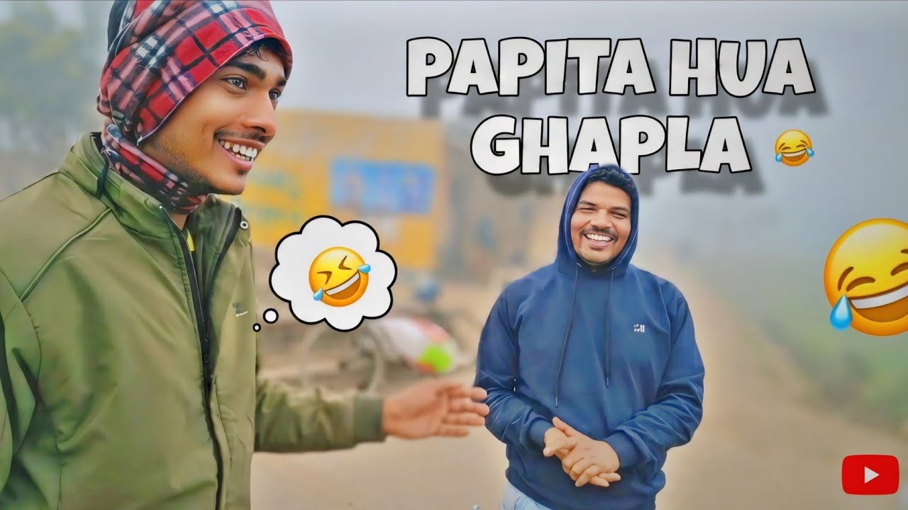 PAPITA HUA GHAPLA 😆😂 || 2026.....