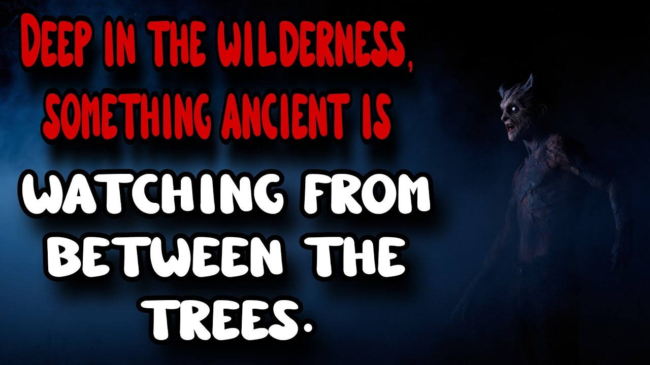 Deep in the wilderness, something ancient is watching from between the trees.