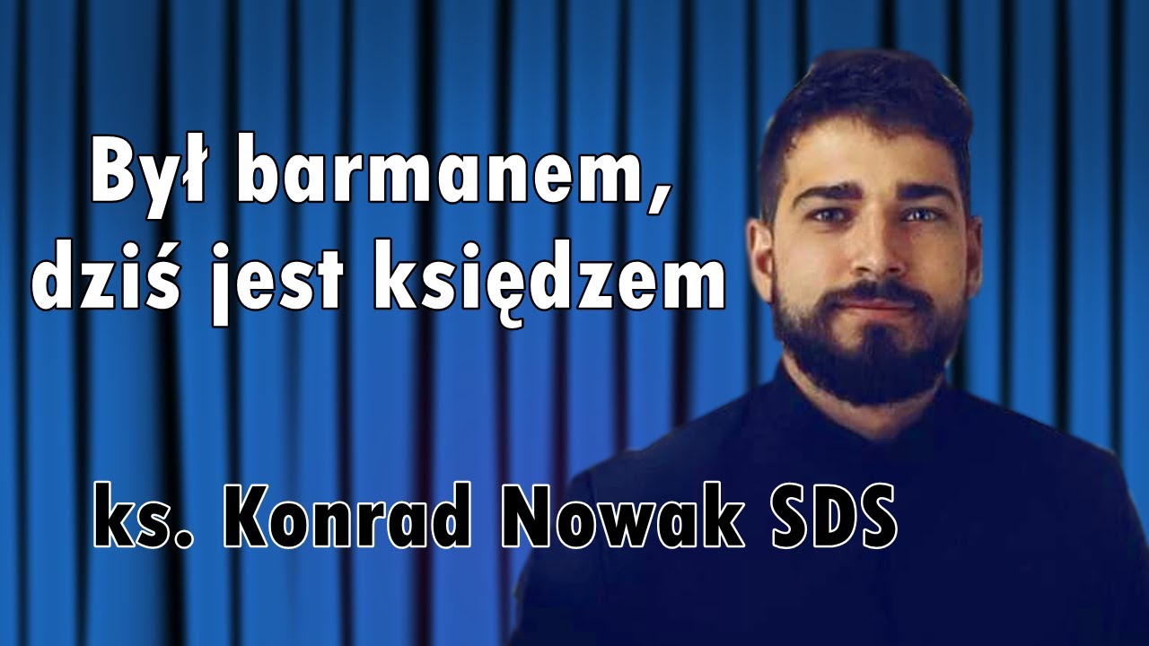 #18 Był barmanem, śpiewał koncert na Stadionie Narodowym. Dziś jest księdzem – ks. Konrad Nowak SDS