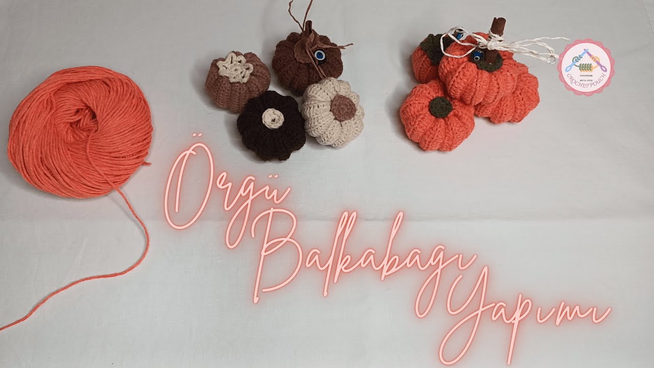 ÖRGÜ BALKABAĞI YAPIMI | KNITTED PUMPKIN MAKING | KOLAY BALKABAĞI ÖRGÜSÜ