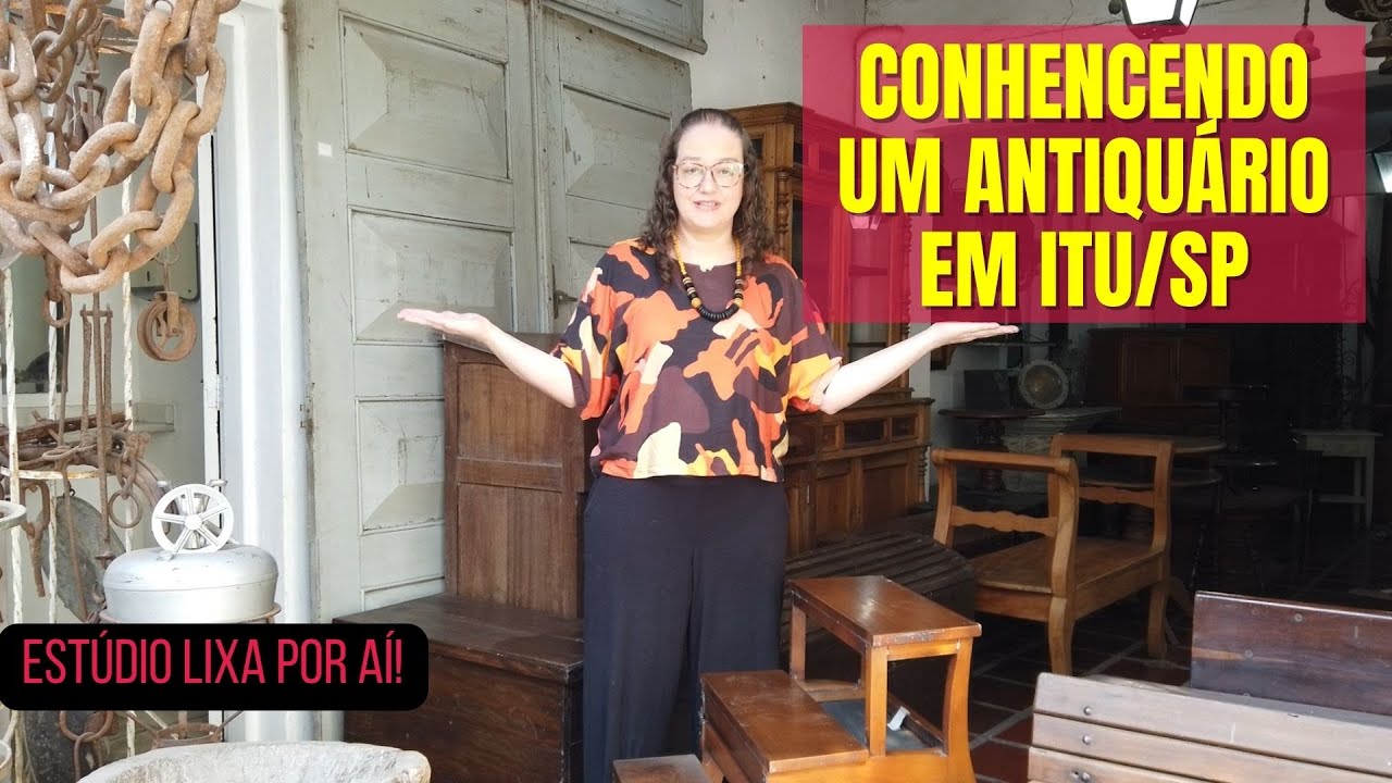 Antiguidades em Itu - SP  - Antiquário Lila - Peneirando Antiguidades #peneirando #antiguidades #itu