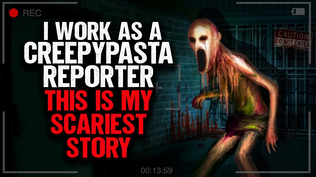 I Work as a CREEPYPASTA Reporter. This Is My SCARIEST Story.