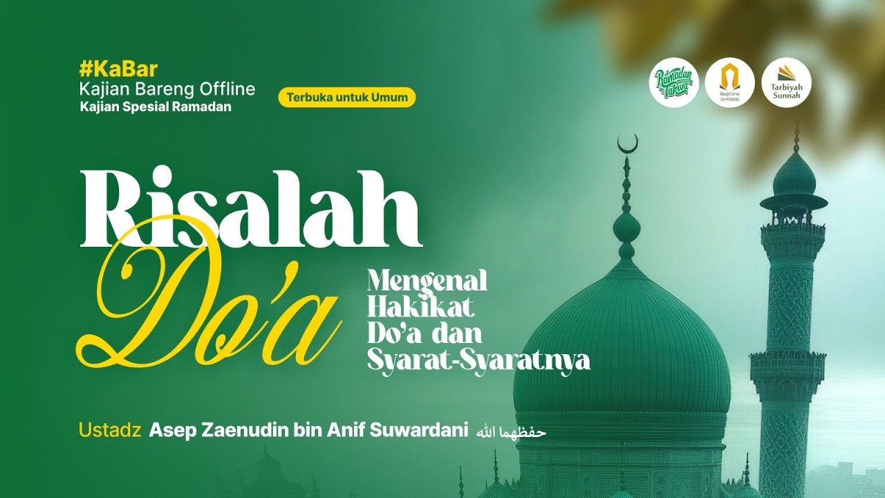 [LIVE] Risalah Doa Mengenal Hakikat Do'a dan Syarat-Syaratnya - Ustadz Asep Zaenudin  حفظهما الله