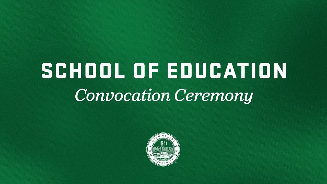 UVU School of Education 2026 Convocation Ceremony
