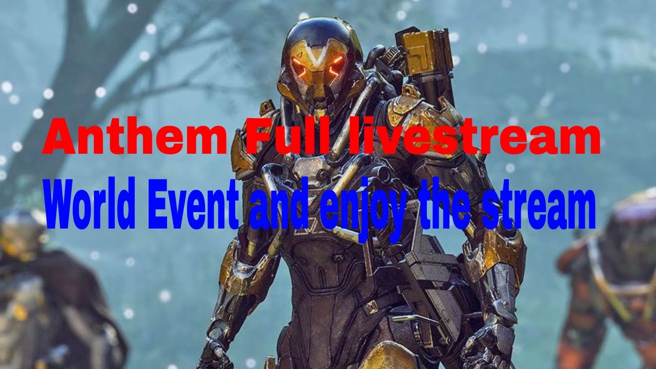 Anthem news: Anthem  Full Livestream, World Event, Interceptor is the best.