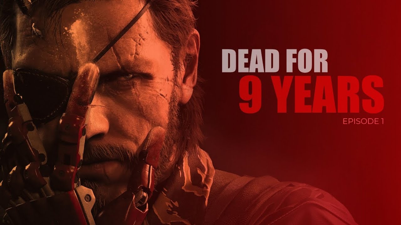 Dead for 9 Years. Born Again From Blood and Ash | MGSV Phantom Pain – Episode 1