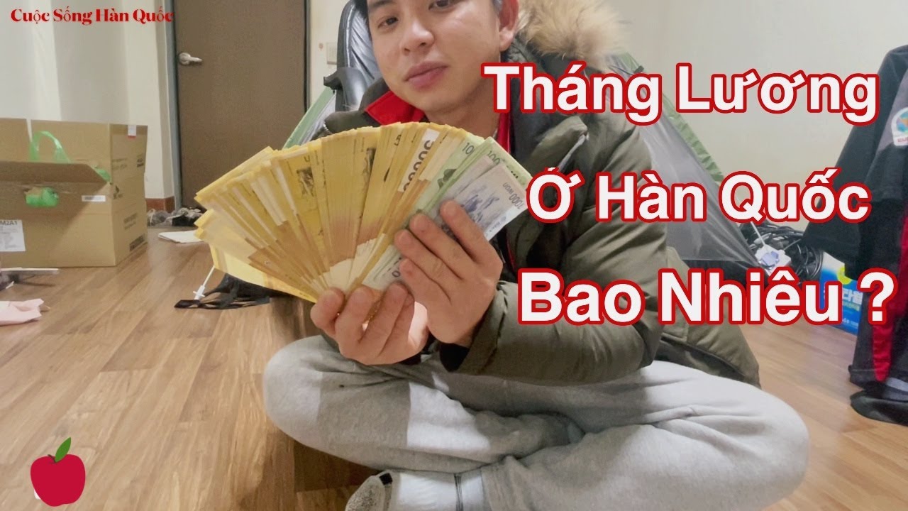 Tiền Lương Ở Hàn Quốc 1 tháng Bao Nhiêu? Sinh Vlog Cuộc Sống Hàn Quốc