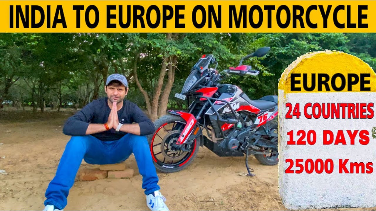 India to Europe & Middle East on Motorcycle | 24 Countries 4 months 25000 kms International Ride