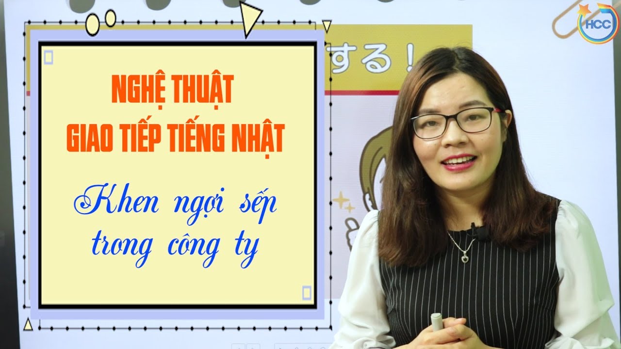 NGHỆ THUẬT GIAO TIẾP TIẾNG NHẬT_KHEN NGỢI SẾP SAO CHO KHÉO