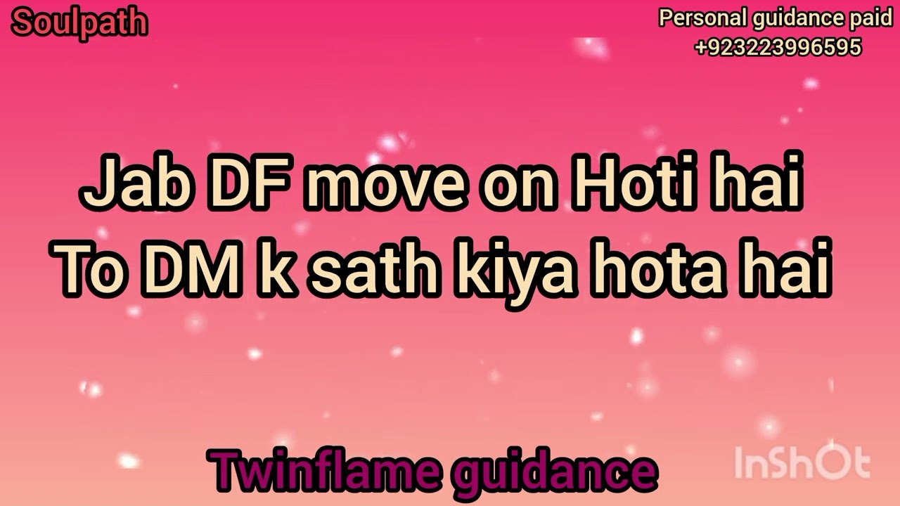 Jab DF Move On Hoti Hai To DM Ke Sath Kya Hota Hai?#twinflame
