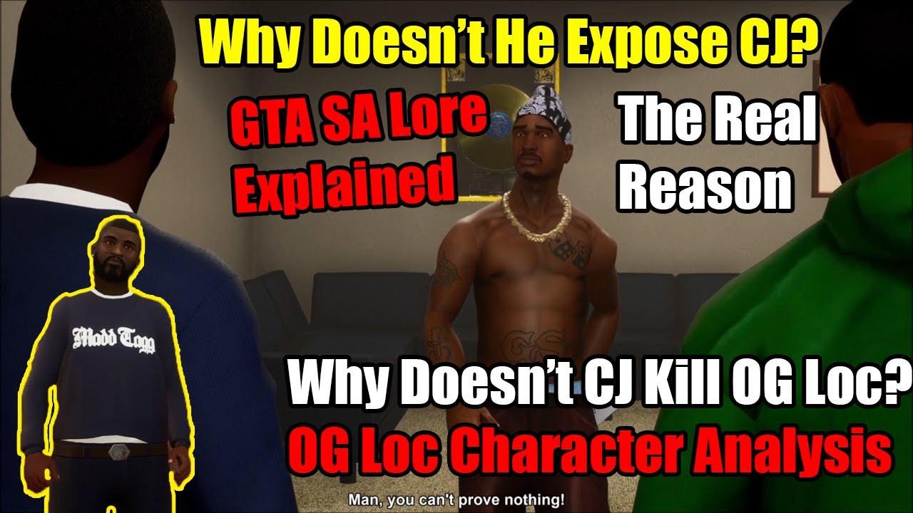Why Doesn't OG Loc Tell Madd Dogg What CJ Did, And Why Doesn't CJ Kill Him? - GTA SA Lore Explained