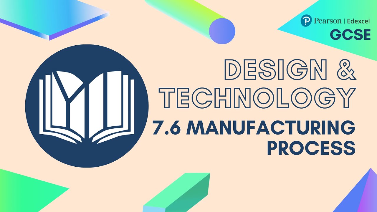EDEXCEL GCSE Design Technology: Manufacturing Process (7.6)