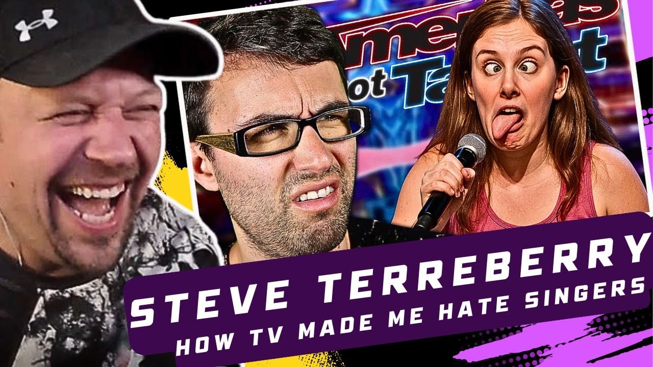 Is STEVE TERREBERRY Right? - Why TV Made Me HATE Singers!