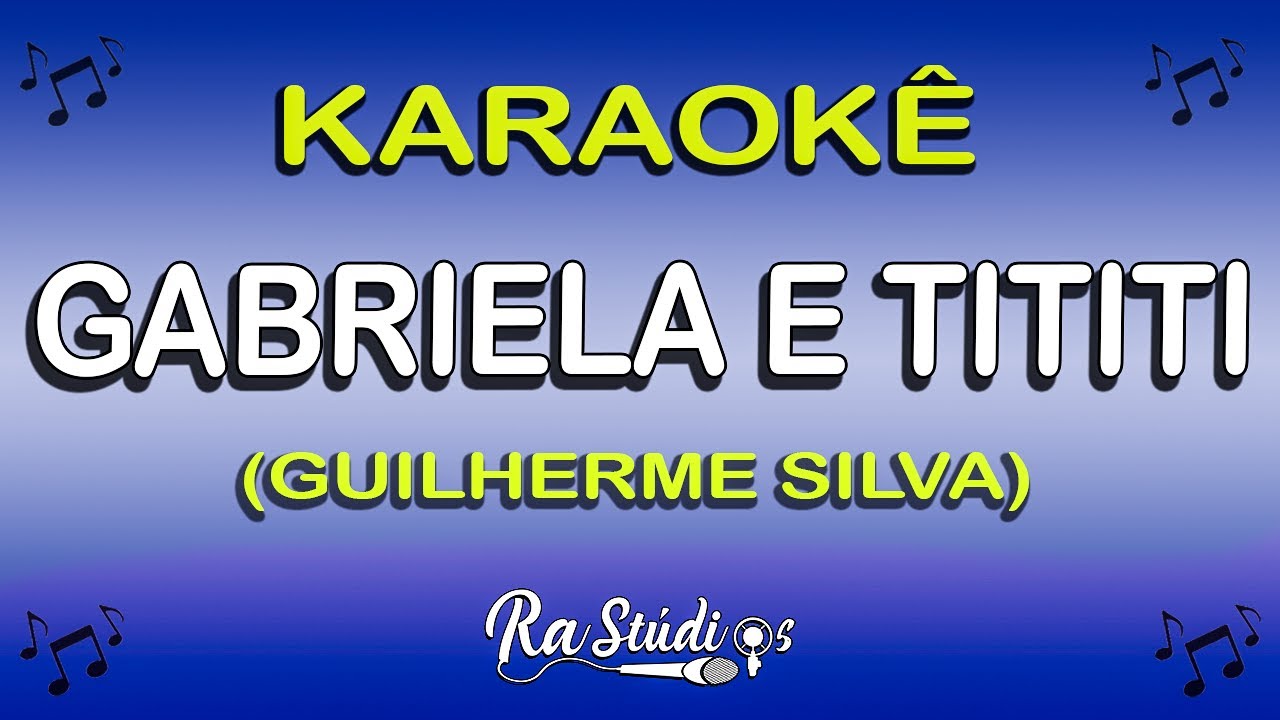 Karaokê Gabriela e Tititi  - TBT Guilherme Silva ( Pout Pourri ) com letra