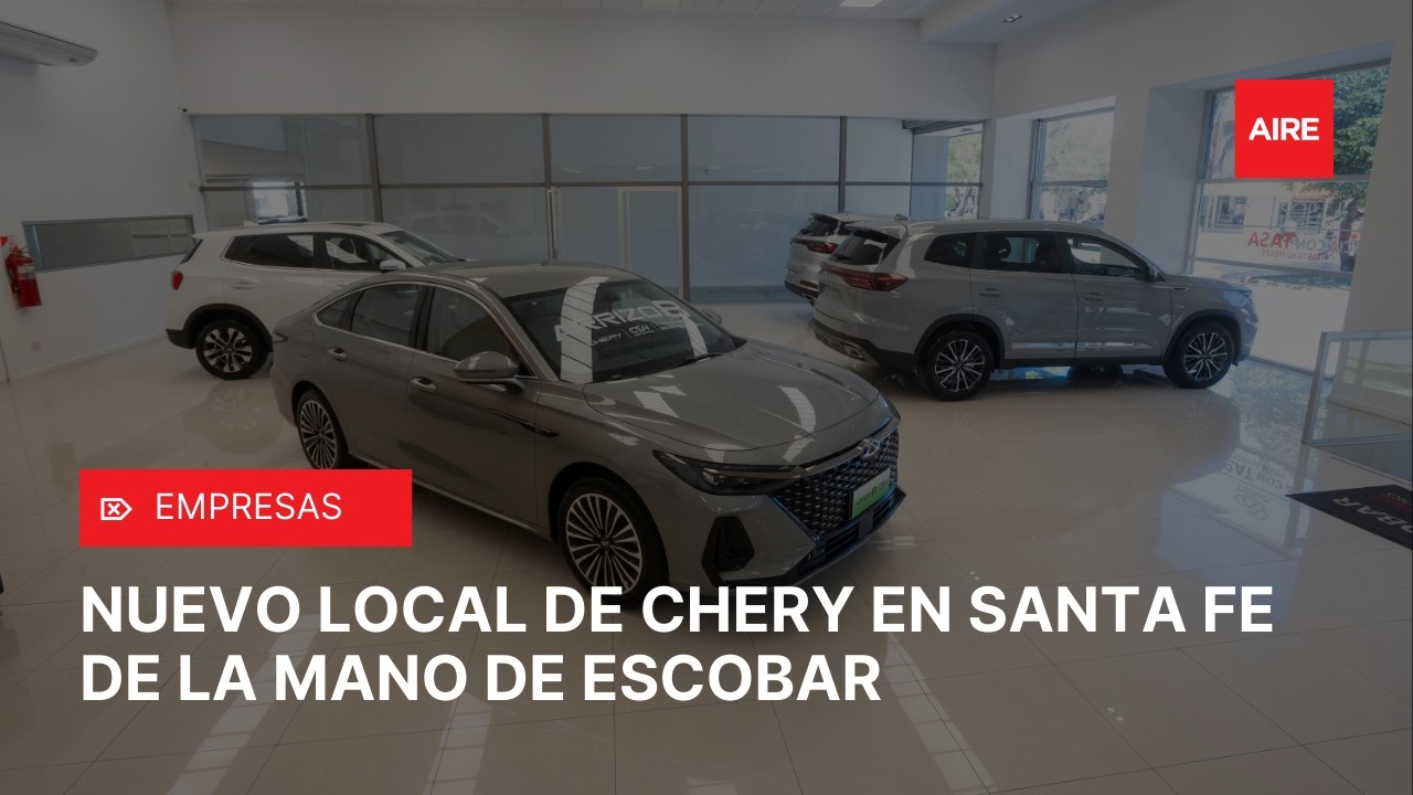 Escobar abrió su nuevo salón de Chery en Santa Fe y ya se pueden probar los modelos