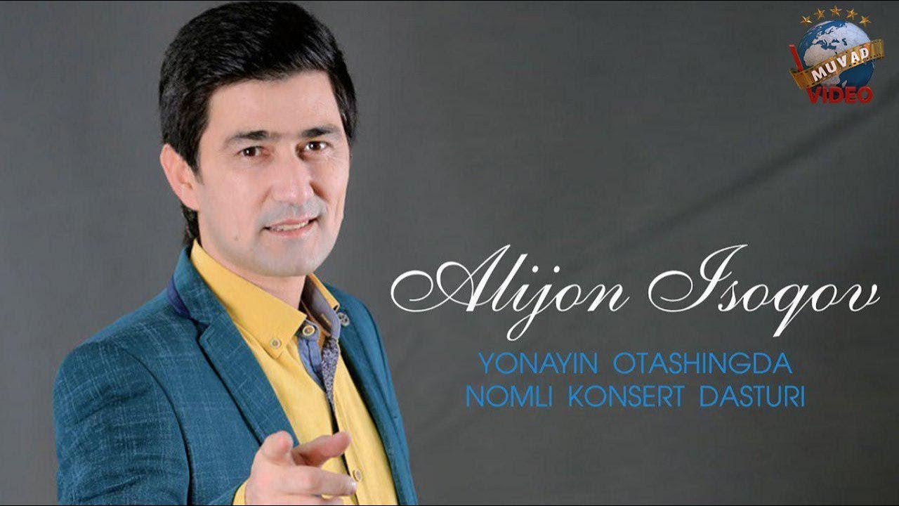 Alijon Isoqov - Yonayin otashingda nomli konsert dasturi