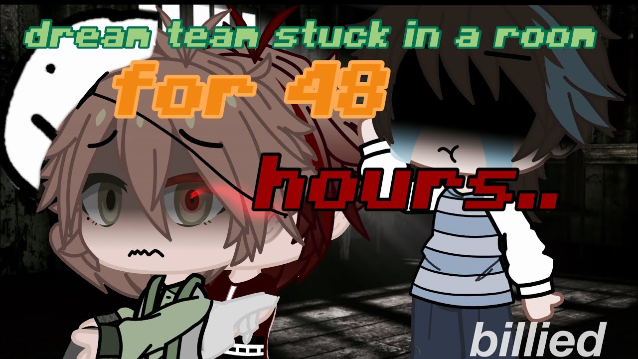 || Dream Team Stuck in a Room for 48 Hours?!?! || Gacha Life Minecraft || Part. 1 ||
