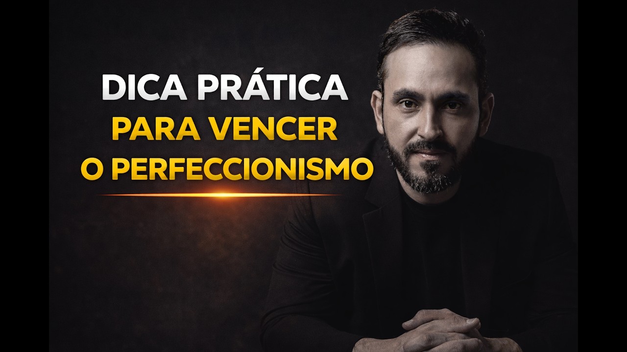 VEJA AGORA! Dica prática de como vencer o perfeccionismo - saiba como alcançar seus objetivos!