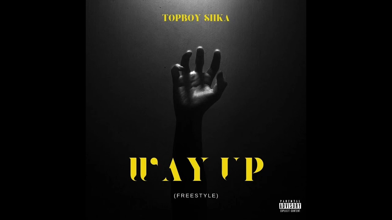 Topboy Siika - Way Up (Freestyle) Official Audio