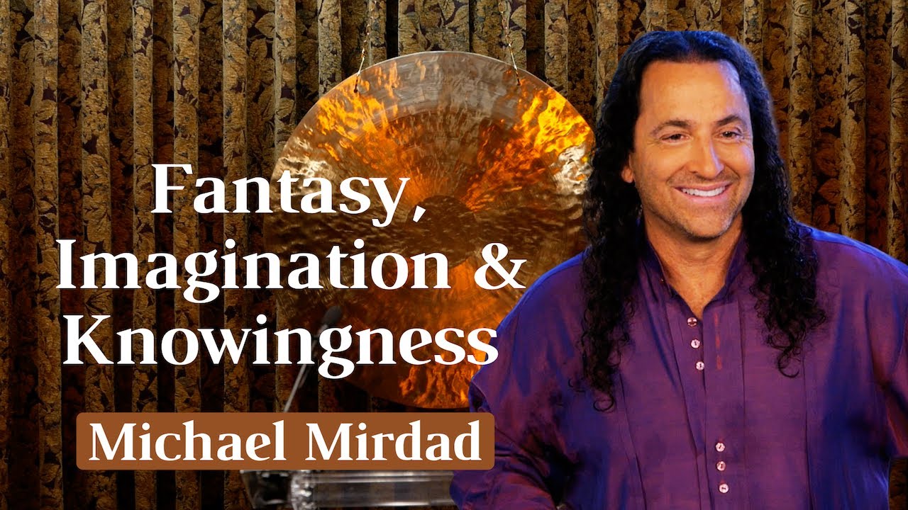 Fantasy, Imagination & Knowingness