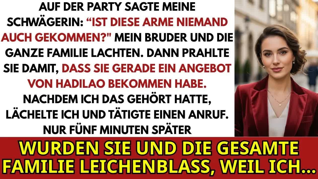 Auf Der Feier Sagte Meine Schwägerin Die Arme Ist Auch Hier, Und Mein Bruder Hohnte, Also