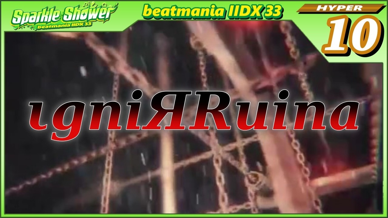 【Sparkle Shower】ιgniЯRuina【SPH】【MAX-110】【beatmania IIDX 33】