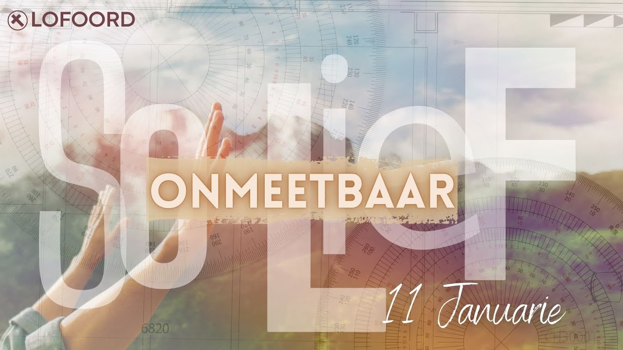 11 Januarie 2026 | Onmeetbaar | Pastoor Niel Smit | AGS Lofoord
