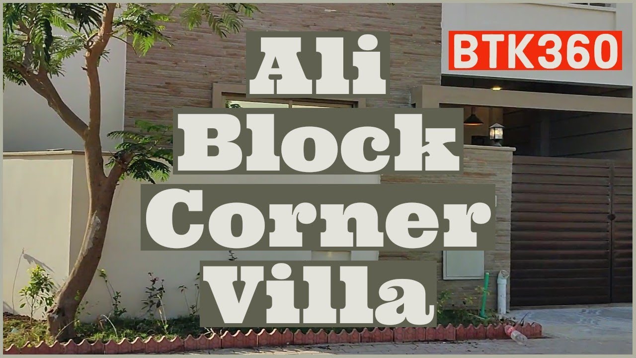4 Bed Luxury Corner Villa Ali Block Bahria Town Karachi 175 Yards @BTK360