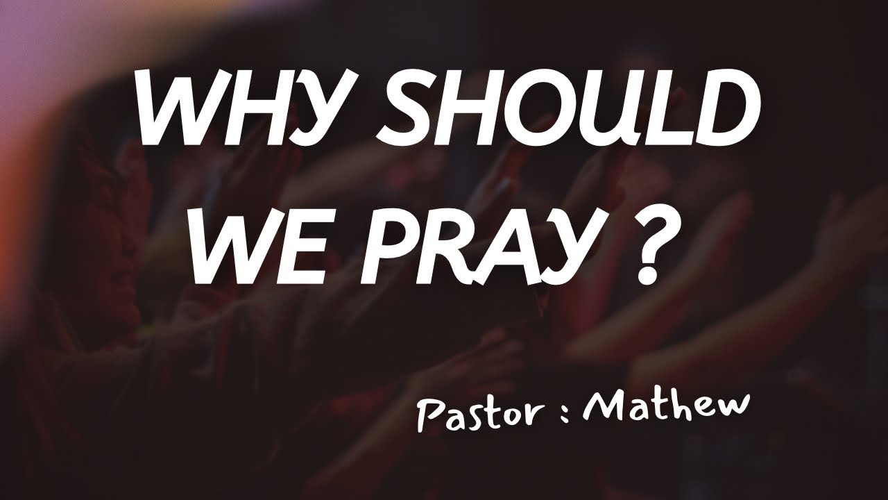 Why Should We Pray?🙏 
