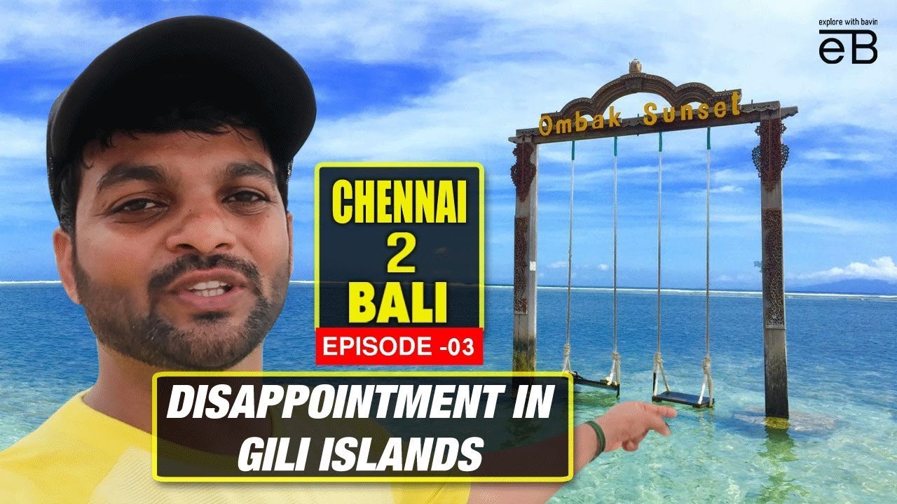 Disappointment in Gili Islands @ Bali | Chennai to Bali | Ep 3 | Explore With Bavin