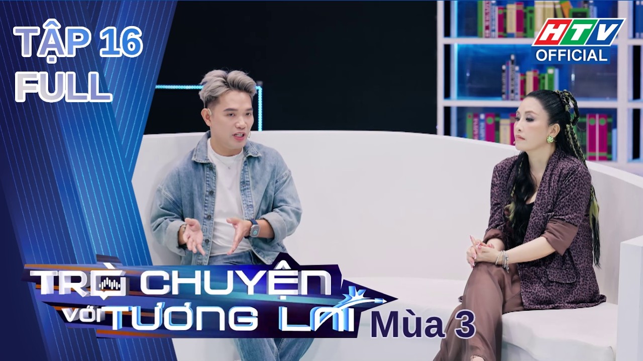 Trò Chuyện Với Tương Lai 3 | Tập 16 (16/3/2026)