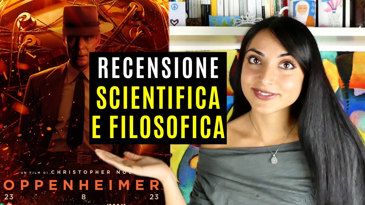 Oppenheimer: PARLIAMONE (da fisica e filosofa)