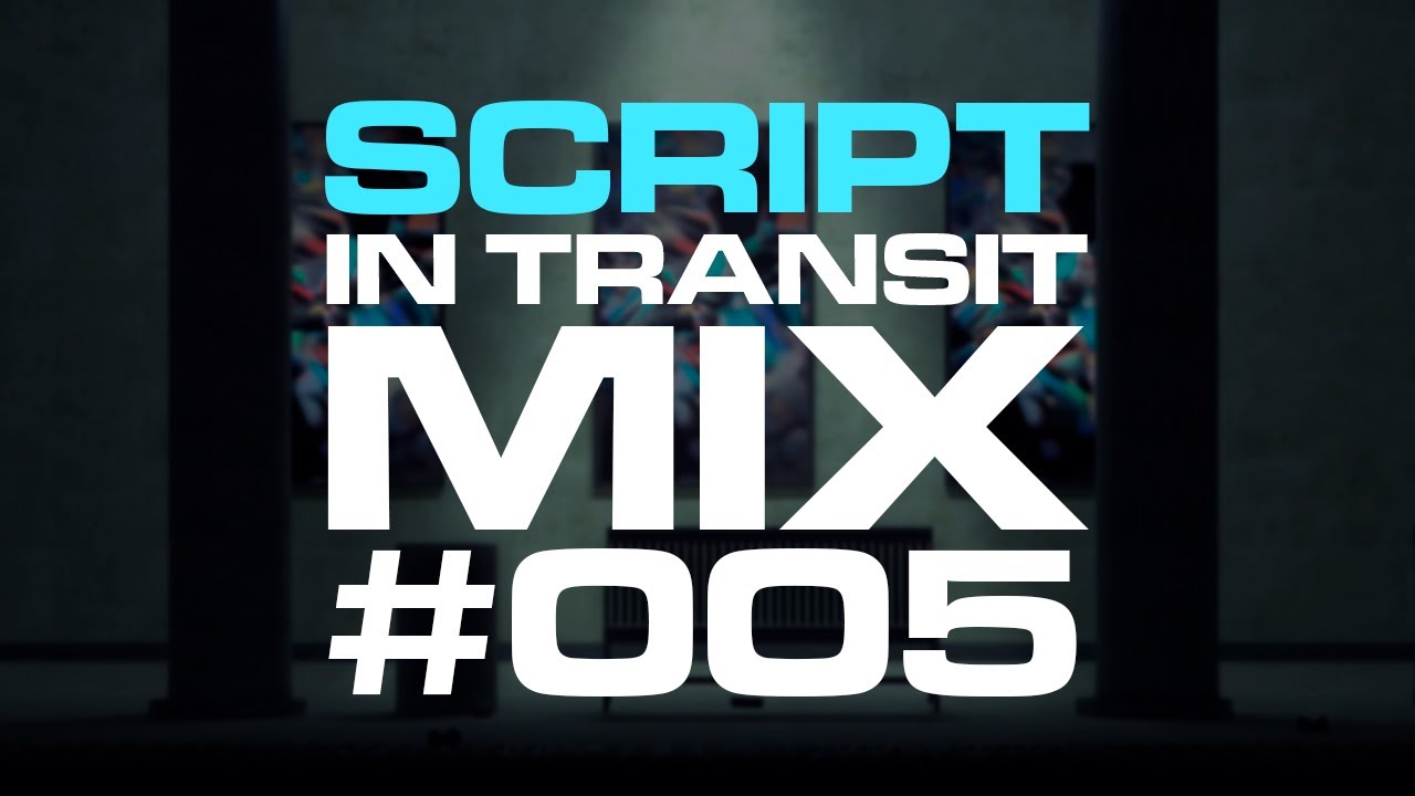 SCRIPT - In Transit Mix #005 | Melodic House & Techno Mix