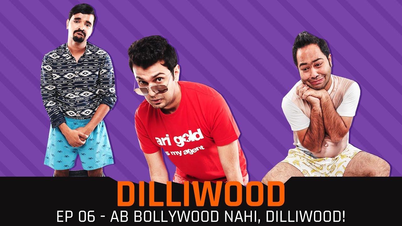 MensXP: Dilliwood | S01:E06 - Ab Bollywood Nahi, Dilliwood! | MensXP Web Series